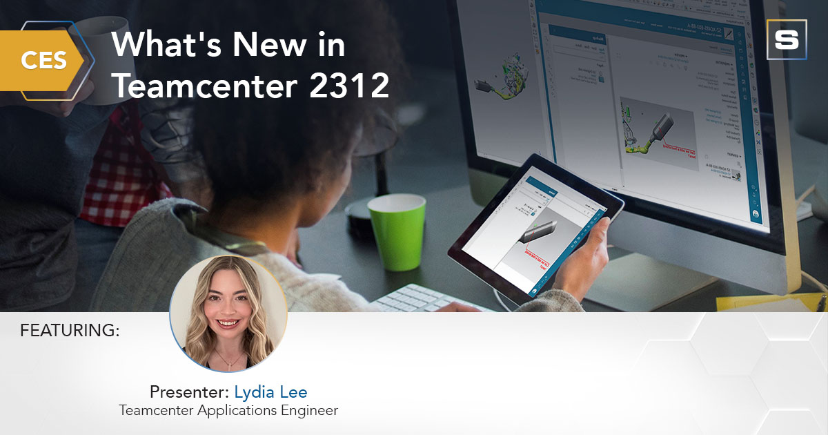 CES What's New in Teamcenter 2312 FB 1200x630