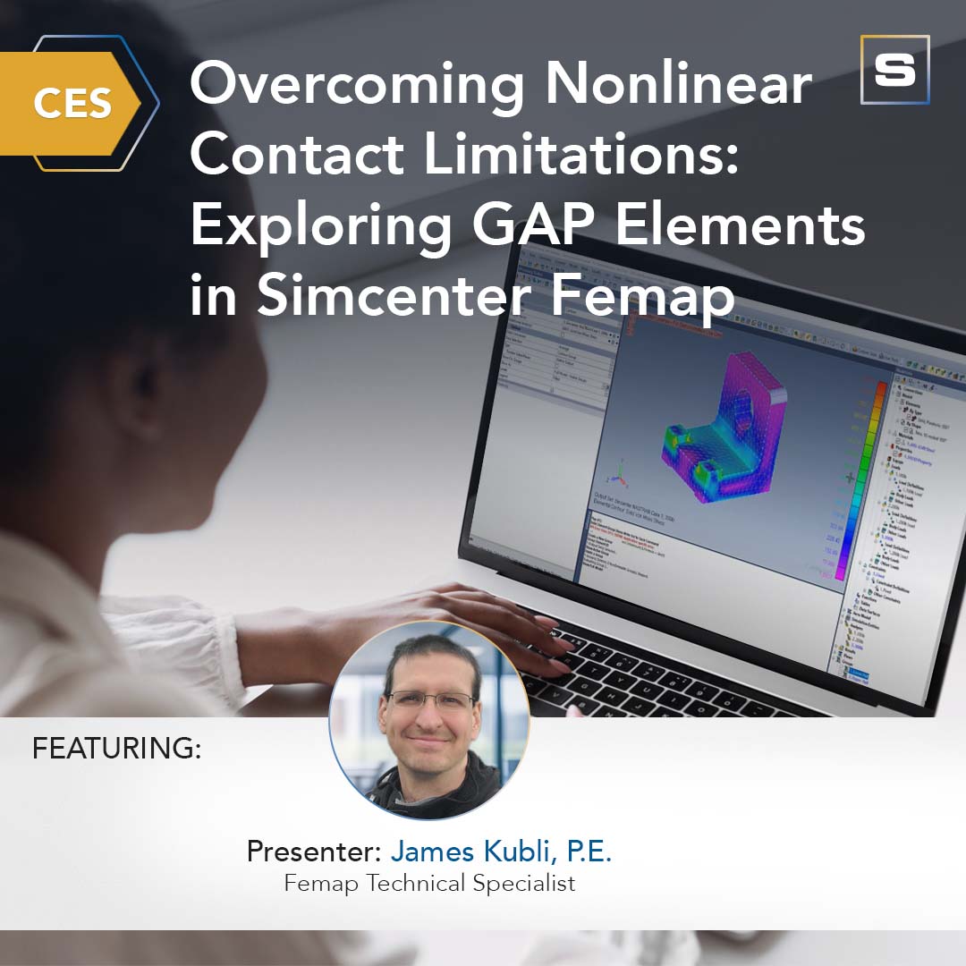CES Overcoming Nonlinear Contact Limitations Exploring GAP Elements in Simcenter Femap