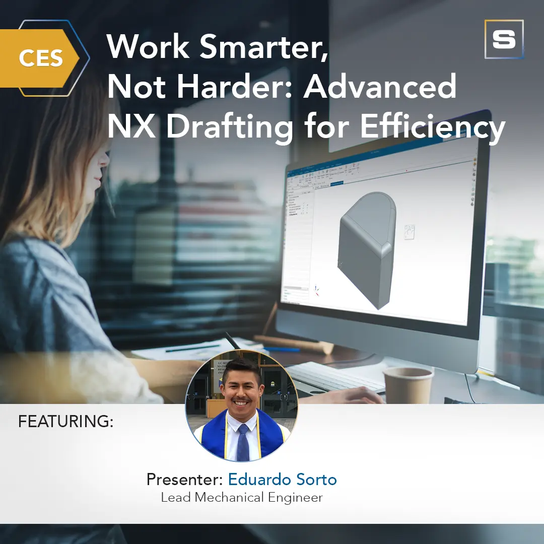 CES - Work Smarter, Not Harder Advanced NX Drafting for Efficiency - Insta 1080x1080